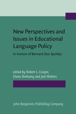 New perspectives and issues in educational language policy : a festschrift for Bernard Dov Spolsky