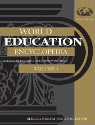 World education encyclopedia : a survey of educational systems worldwide