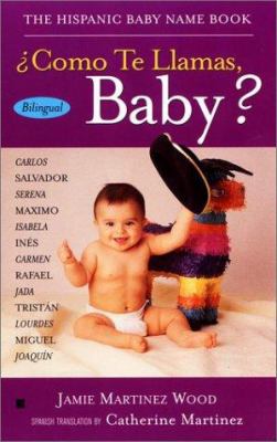 Cómo te llamas, baby? : the Hispanic baby name book