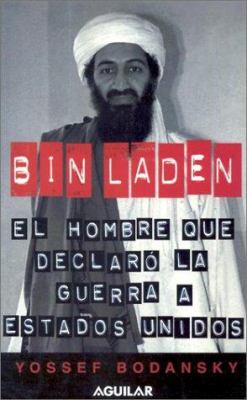 Bin Laden : el hombre que declaró la guerra a Estados Unidos