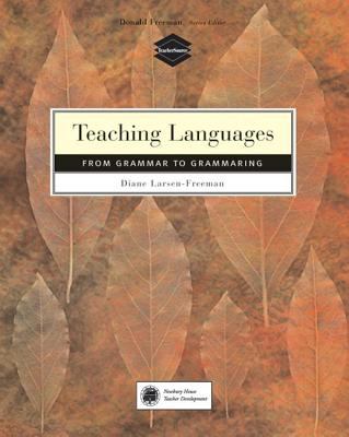 Teaching language : from grammar to grammaring