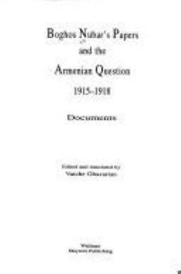 Boghos Nubar's papers and the Armenian question, 1915-1918 : documents