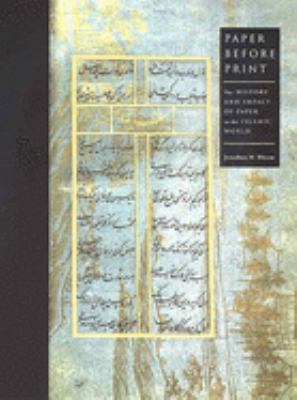 Paper before print : the history and impact of paper in the Islamic world