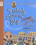 Nobody owns the sky : The story of "Brave Bessie" Coleman