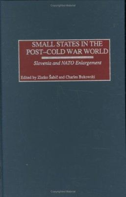 Small states in the post-cold war world : Slovenia and NATO enlargement