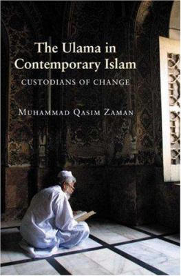 The ulama in contemporary Islam : custodians of change