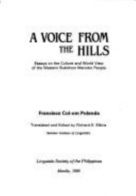 A voice from the hills : essays on the culture and world view of the Western Bukidnon Manobo people