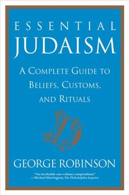 Essential Judaism : a complete guide to beliefs, customs, and rituals