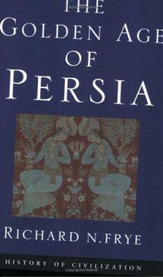 The golden age of Persia : the Arabs in the East