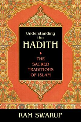 Understanding the Hadith : the sacred traditions of Islam