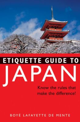 Etiquette guide to Japan : know the rules that make the difference
