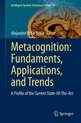 Metacognition : fundaments, applications, and trends : a profile of the current state-of-the art