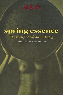 Spring essence : the poetry of Hò̂ Xuân Hương