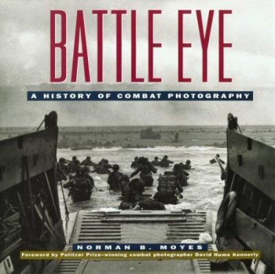 Battle eye : a history of American combat photography