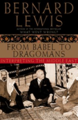 From Babel to dragomans : interpreting the Middle East