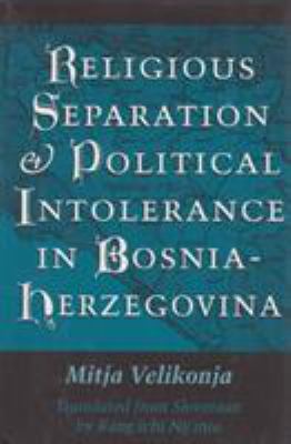 Religious separation and political intolerance in Bosnia-Herzegovina