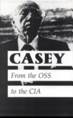 Casey : from the OSS to the CIA