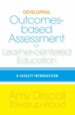 Developing outcomes-based assessment for learner-centered education : a faculty introduction