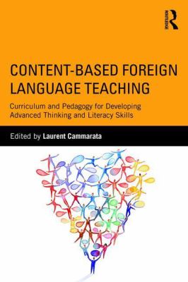 Content-based foreign language teaching : curriculum and pedagogy for developing advanced thinking and literacy skills