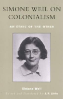 Simone Weil on colonialism : an ethic of the other