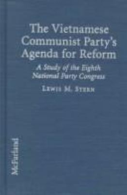 The Vietnamese Communist Party's agenda for reform : a study of the eighth national party congress