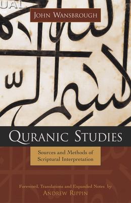 Quranic studies : sources and methods of scriptural interpretation