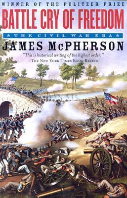 Battle cry of freedom : the Civil War era