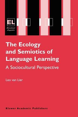 The ecology and semiotics of language learning : a sociocultural perspective