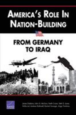 America's role in nation-building : from Germany to Iraq