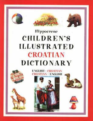 Hippocrene children's illustrated Croatian dictionary : English-Croatian, Croatian-English