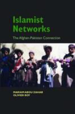 Islamist networks : the Afghan-Pakistan connection