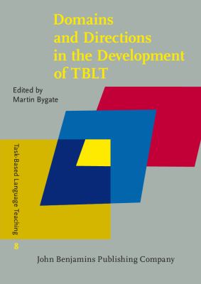 Domains and directions in the development of TBLT : a decade of plenaries from the international conference