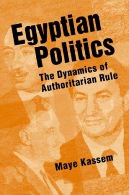 Egyptian politics : the dynamics of authoritarian rule