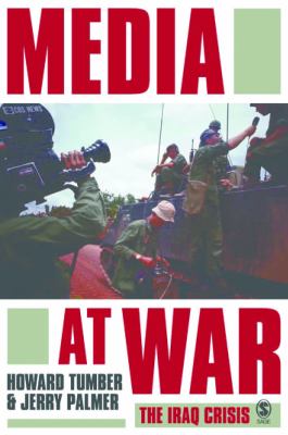 Media at war : the Iraq crisis