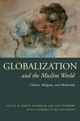 Globalization and the Muslim world : culture, religion, and modernity