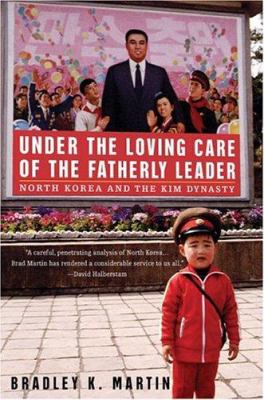 Under the loving care of the fatherly leader : North Korea and the Kim dynasty