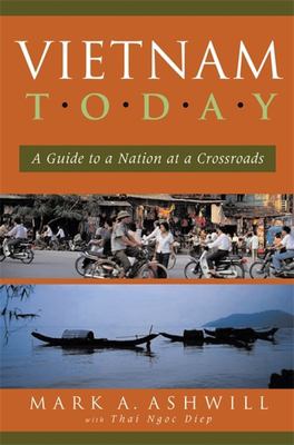 Vietnam today : a guide to a nation at a crossroads