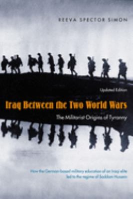 Iraq between the two world wars : the militarist origins of tyranny