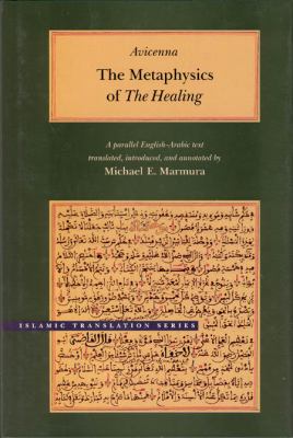 The metaphysics of The healing : a parallel English-Arabic text = al-Ilahīyāt min al-Shifāʼ