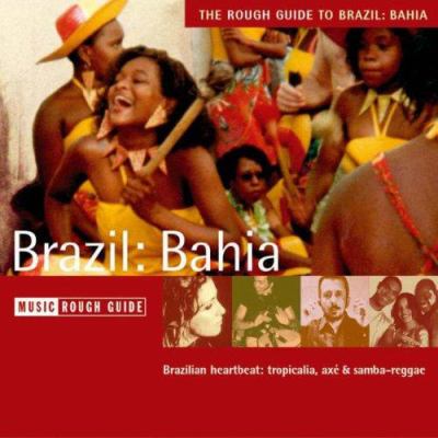 The rough guide to the music of Brazil : Bahia.