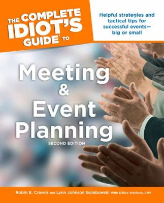 The complete idiot's guide to meeting and event planning