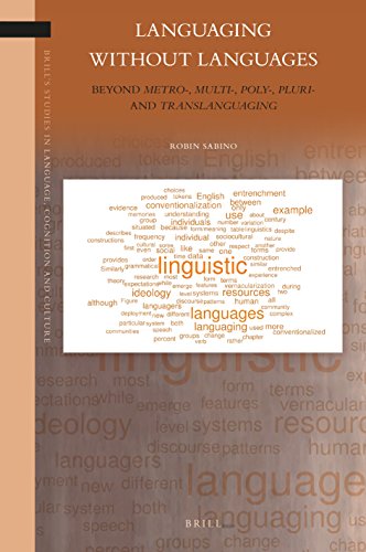 Languaging without languages : beyond metro-, multi-, poly-, pluri- and translanguaging