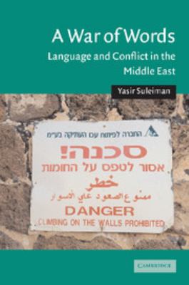 A war of words : language and conflict in the Middle East