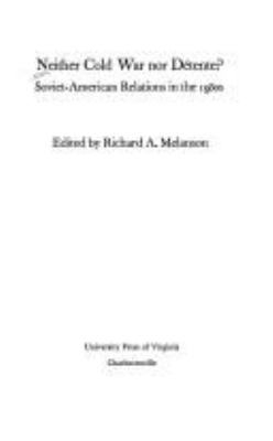 Neither cold war nor detente? : Soviet-American relations in the 1980's