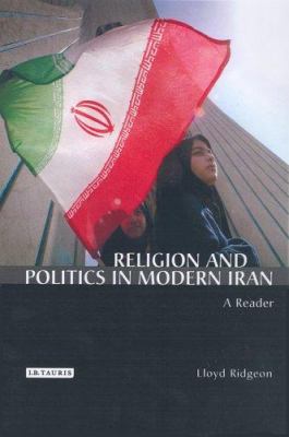 Religion and politics in modern Iran : a reader