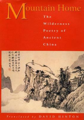 Mountain home : the wilderness poetry of ancient China