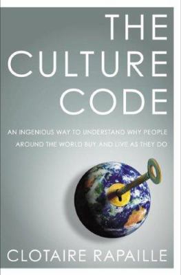 The culture code : an ingenious way to understand why people around the world buy and live as they do