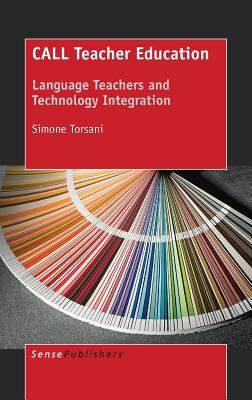 CALL teacher education : language teachers and technology integration