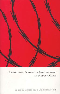 Landlords, peasants, and intellectuals in modern Korea