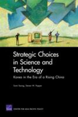 Strategic choices in science and technology : Korea in the era of a rising China